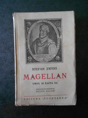 STEFAN ZWEIG - MAGELLAN - OMUL SI FAPTA SA (1938) foto