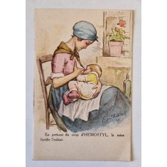 MAMA ALAPTAND PE UN SCAUN , CARTE POSTALA DE RECLAMA LA MEDICAMENTELE &#039; HEMOSTYL &#039; SI &#039; HEPAMOXIL &#039; , TEXT IN LIMBA FRANCEZA , INTERBELICA