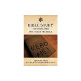 Bible Study For Those Who Don't Read The Bible
