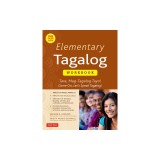 Elementary Tagalog Workbook: Tara, Mag-Tagalog Tayo! Come On, Let's Speak Tagalog!