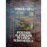 Valeriu Dinu - Ipostaze ale padurii in lirica romaneasca (Editia: 1984)