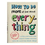 Cumpara ieftin How to Do More of Just About Everything