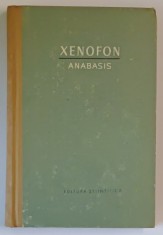 ANABASIS de XENOFON , 1964 *EDITIE CARTONATA foto