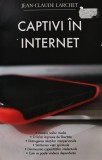 Cumpara ieftin Captivi in internet - 2018 - Jean Claude Larchet (AY222)