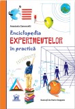 Cumpara ieftin Enciclopedia Experimentelor In Practica, Anastasia Zanoncelli, Mario Stoppele - Editura DPH