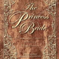 The Princess Bride Deluxe Edition Hc: S. Morgenstern's Classic Tale of True Love and High Adventure