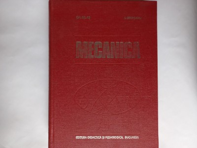 MECANICA- GHEORGHE SILAS; IOSIF GROSANU, BUCURESTI, 1981 foto