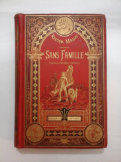 SANS FAMILLE - HECTOR MALOT - Collection HETZEL - 1883 ( SINGUR PE LUME) foto