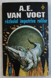 RAZBOIUL IMPOTRIVA RULILOR de A. E. VAN VOGT , 1995