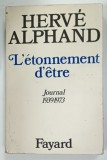 L'ETONNEMENT D'ETRE JURNAL 1939 - 1973 par HERVE ALPHAND , 1977