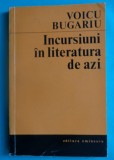 Voicu Bugariu &ndash; Incursiuni in literatura de azi ( critica literara )