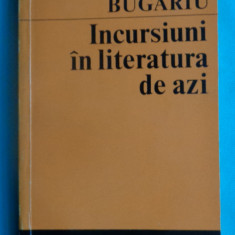 Voicu Bugariu – Incursiuni in literatura de azi ( critica literara )