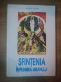 SFINTENIA - IMPLINIREA UMANULUI (CURS DE TEOLOGIE MISTICA) de NECHIFOR CRAINIC , 1993