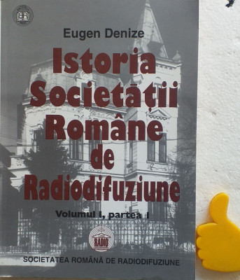 Istoria Societatii Romane de Radiodifuziune, vol. 1, part. 1 foto