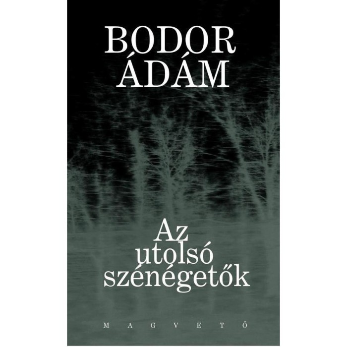 Az utols&oacute; sz&eacute;n&eacute;getők - Bodor &Aacute;d&aacute;m