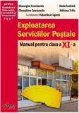 Exploatarea Serviciilor Poștale. Manual pentru clasa a XI-a - Paperback brosat - Adriana Trifu, Gheorghe Constantin, Gherghina Constantin, Radu Seefel