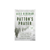 Patton's Prayer: A True Story of Courage, Faith, and Victory in World War II