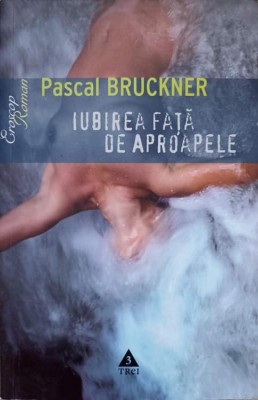 IUBIREA FATA DE APROAPELE-PASCAL BRUCKNER-255131 foto