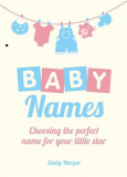 Baby Names: Choosing the Perfect Name for Your Little Star | Emily Harper, Summersdale
