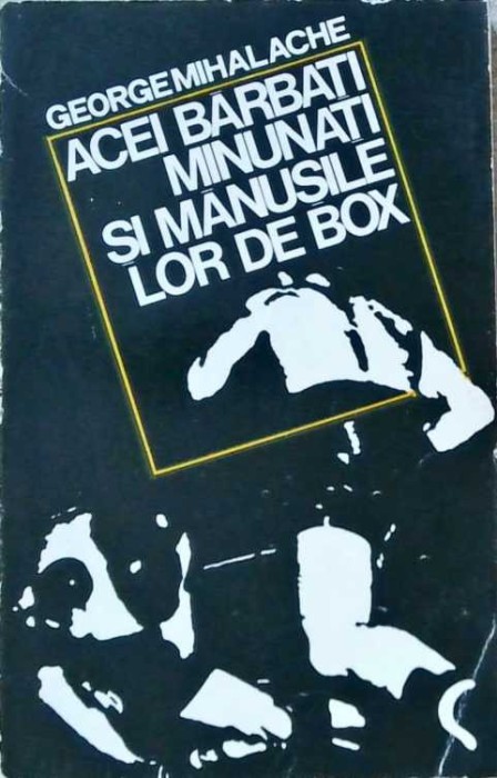 ACEI BARBATI MINUNATI SI MANUSILE LOR DE BOX-GEORGE MIHALACHE-257510