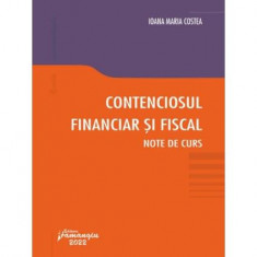 Contenciosul financiar și fiscal. Note de curs - Paperback brosat - Ioana Maria Costea - Hamangiu