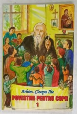 POVESTIRI PENTRU COPII de ARHIM. CLEOPA ILIE , VOLUMUL I , 2010 foto