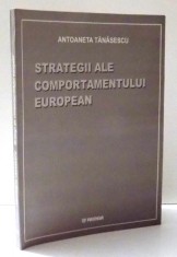 STRATEGII ALE COMPORTAMENTULUI EUROPEAN de ANTOANETA TANASESCU , 2003 , DEDICATIE* foto