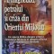 ARMAGHEDON , PETROLUL SI CRIZA DIN ORIENTUL MIJLOCIU , CE SPUNE BIBLIA DESPRE VIITORUL ORIENTULUI MIJLOCIU SI DESPRE SFARSITUL CIVILIZATIEI OCCIDENTAL