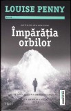 Imparatia Orbilor - Louise Penny, Editura Trei, 2023, Fiction Connection, Romana, Paperback