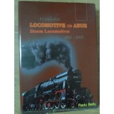 ROMANIA, LOVOMOTIVE CU ABUR (STEAM LOCOMOTIVES). ALBUM 1854-2003-RADU BELLU-256281
