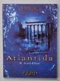 ATLANTIDA de W. SCOTT - ELLIOT , SERIA &#039; CARTILE SPIRITULUI &#039; , 2001