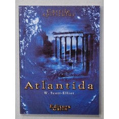 ATLANTIDA de W. SCOTT - ELLIOT , SERIA &#039; CARTILE SPIRITULUI &#039; , 2001
