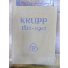 Zum 100 j&auml;hrigen bestehen der firma krupp und der guss stahlfabrik zu essen-ruhr, Otelaria Krupp 100 ani de existenta, 1812 - 1912