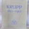 Zum 100 j&auml;hrigen bestehen der firma krupp und der guss stahlfabrik zu essen-ruhr, Otelaria Krupp 100 ani de existenta, 1812 - 1912