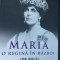 MARIA O REGINA IN RAZBOI ION BULEI