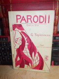 G. TOPARCEANU - PARODII , EDITIA III-A , IASI , 1927