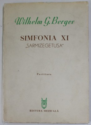 SIMFONIA XI , &amp;#039;&amp;#039; SARMIZEGETUSA &amp;amp;amp,quot, de WILHELM G. BERGER , PARTITURA , 1979 foto