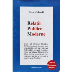 Relatii Publice Moderne - Cezar Caluschi , C262