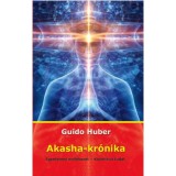 Akasha-kr&oacute;nika - Egyetemes eml&eacute;kezet - Kozmikus tudat - Guido Huber