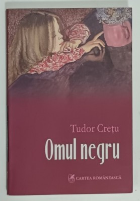 OMUL NEGRU de TUDOR CRETU , 2008 foto