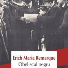 Obeliscul negru - Erich Maria Remarque