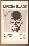 Mircea Eliade-La umbra unui crin