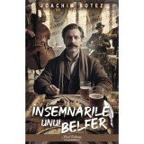 Insemnarile Unui Belfer, Joachim Botez - Editura Paul Editions
