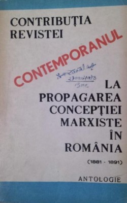 CONTRIBUTIA REVISTEI &amp;quot; CONTEMPORANUL &amp;quot; LA PROPAGAREA CONCEPTIEI MARXISTE IN ROMANIA ( 1881 - 1891 ) foto