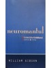 William Gibson - Neuromantul (Editia: 2008)