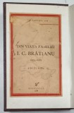DIN VIATA FAMILIEI I.C BRATIANU 1821 - 1891 de SABINA CANTACUZINO , 1934