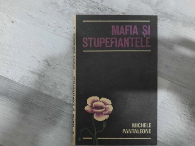Mafia si stupefiantele de Michele Pantaleone foto