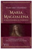 Maria Magdalena si mostenirea ei pierduta - Margaret Starbird
