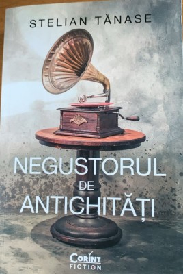 Negustorul de antichitati - Stelian Tanase - cu autograful autorului foto