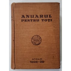 ANUARUL PENTRU TOTI , APRILIE 1928 -1929 , VEZI DESCRIEREA !